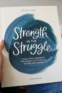 STRENGTH IN THE STRUGGLE: A BIBLE STUDY WORKBOOK FOR WOMEN