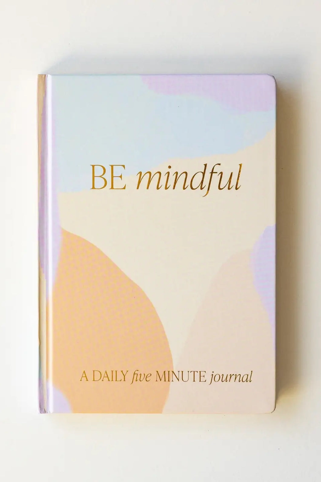 BE MINDFUL JOURNAL