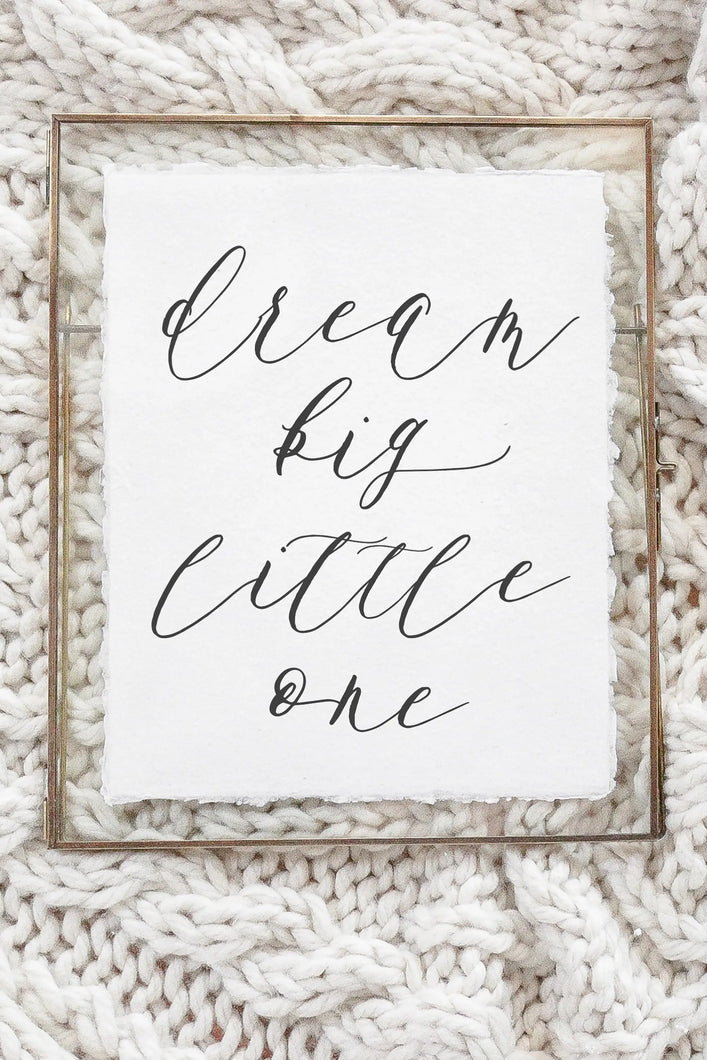 DREAM BIG LITTLE ONE PRINT